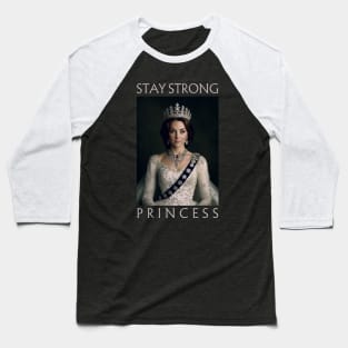 Stay Strong Princess of Wales Catherine Kate Middleton British Royal Family Baseball T-Shirt